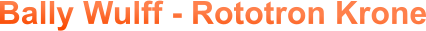 Bally Wulff - Rototron Krone